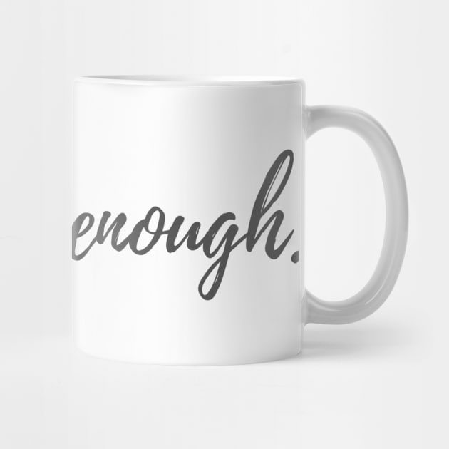 You are Enough by ryanmcintire1232